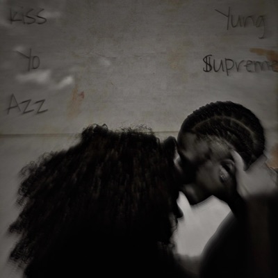 Kiss Yo Azz - Single
