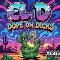Dope on Dicks - Single - El D JD