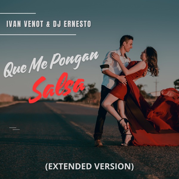 Que Me Pongan Salsa (Extended Version)