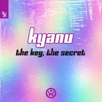 The Key, The Secret — KYANU