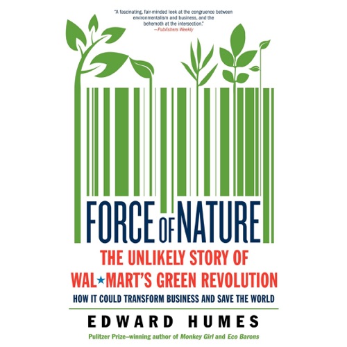 Force of Nature: The Unlikely Story of Wal-Mart's Green Revolution (Unabridged) cover