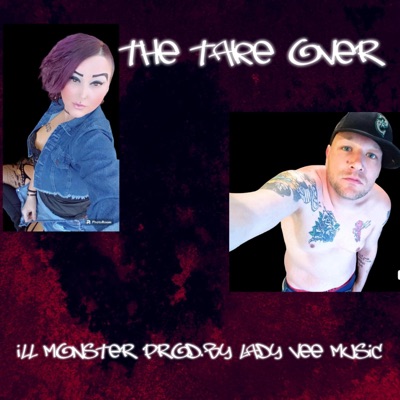 The Take Over (feat. Ill Monster) - Single