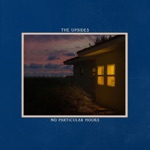 The Upsides - No Particular Hours