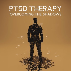PTSD Therapy: Overcoming the Shadows
