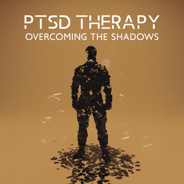 PTSD Therapy: Overcoming the Shadows