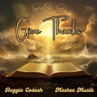 Give Thanks (feat. Reggie Codesh) - Single - Meshec Muzik