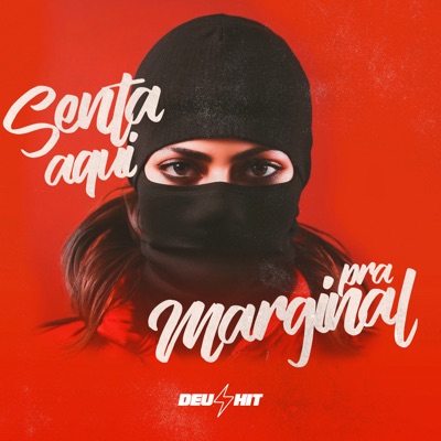 Senta Aqui pra Marginal (feat. MC VN Cria) - Single