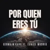 Por Quien Eres Tu — Germain Karr
