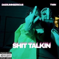 Shit Talkin (feat. Twin) - Single - DaeSumnSerious