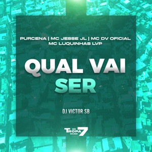 Qual Vai Ser (feat. Dj Victor SB & MC LUQUINHAS LVP)