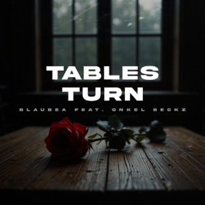 Tables Turn (feat. Onkel BeckZ)
