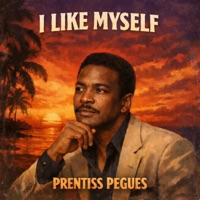 I Like Myself - Single - Prentiss