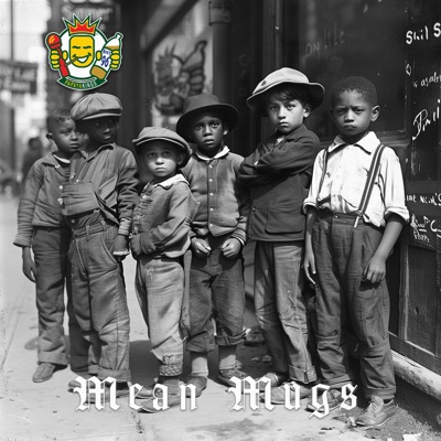 Mean Mugs (feat. Monk Bloody & Jon Atoms) [Radio Edit] - Single