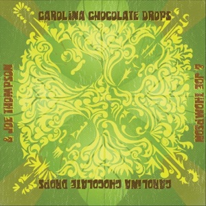 Carolina Chocolate Drops & Joe Thompson (Live)