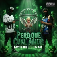 PERO QUE CUAL AMOR (feat. El Oso rd) - Single - Dary R One