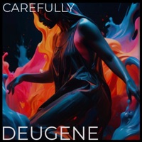 Carefully - Single - Deugene