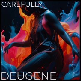 Carefully Deugene
