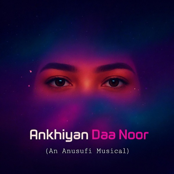 Ankhiyan Daa Noor