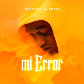 Mi Error Gregory Palencia