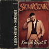 Semicenk & B&uuml;ken - Karışık Kaset 2 artwork