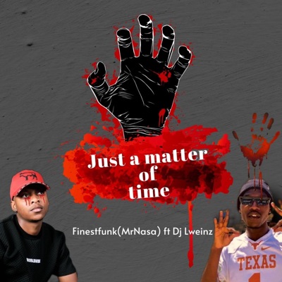 Just a matter of time (feat. Dj Lweinz) - Single