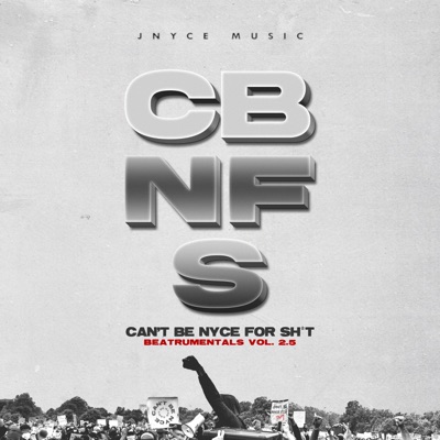 Can't Be Nyce for Sh*t Beatrumentals Vol 2.5