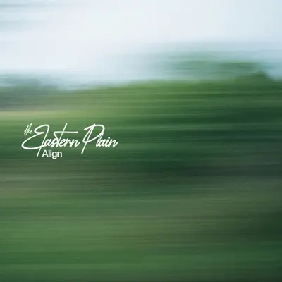 Ouça Align - Single de The Eastern Plain.
