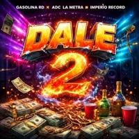 dale 2 (feat. adc la metra) - Single - gasolinard & Imperio Record