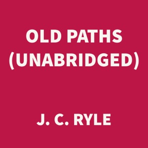 Old Paths (UNABRIDGED)