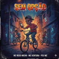 Sem Opção - Single - Mc Ventura, MC Nego Micha & Peu MC oficial