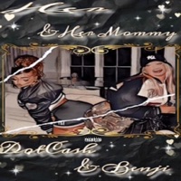 Her & Her Mommy (feat. Benji Elohim) - Single - DotCash_FromDa_6