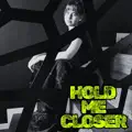 Hold Me Closer
