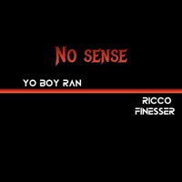 No sense (feat. Yo boy ran) - Single - RICCO FINESSER