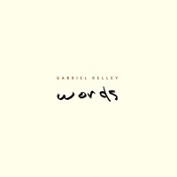 Words - Single - Gabriel Kelley