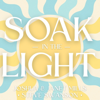 Soak in the Light - Joshua Mills, Janet Mills, Katie Souza & Steve Swanson new Song