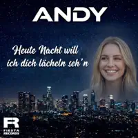 HEUTE NACHT WILL ICH DICH LÄCHELN SEH'N — ANDY