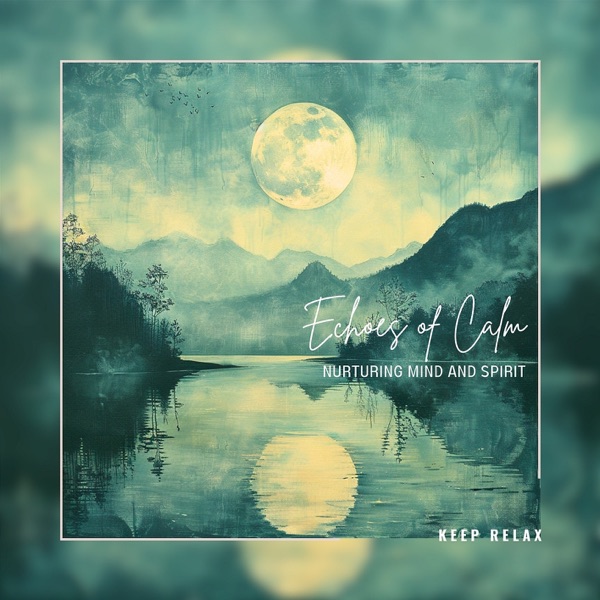 Echoes of Calm: Nurturing Mind and Spirit