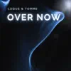 TOMME & Luque - Over Now