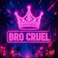 Bro cruel