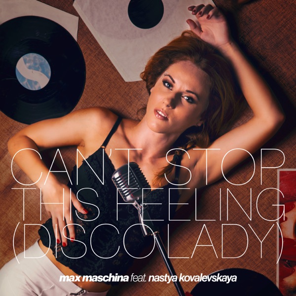 Can’t Stop This Feeling (feat. Nastya Kovalevskaya) [Disco Lady] - Single