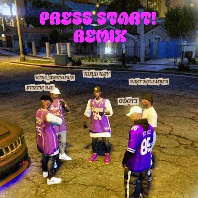 Press Start! (Remix) (feat. Gdot3, PastNovember, $tizzieRae & King_Unknown) - Single