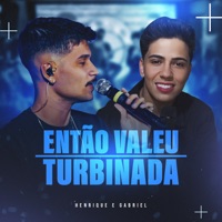 Então Valeu / Turbinada (Ao Vivo) - Single - Henrique e Gabriel