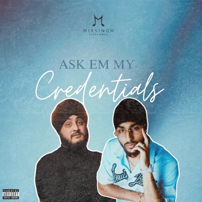 ASK EM MY CREDENTIALS - Single