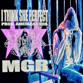 I THINK SHE PERFECT MGR