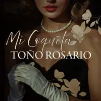 Mi Coqueta — Toño Rosario