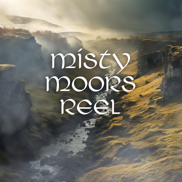Misty Moors Reel