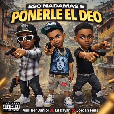 Nadamas Ponerle El Deo (feat. Lil Dayan, Jordan Films Rd & YIEYI) - Single