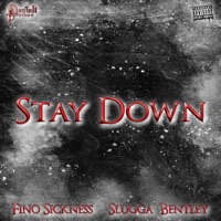 Stay Down (feat. Slugga Bentley) - Single - Fino Sickness