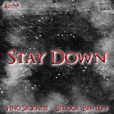 Stay Down (feat. Slugga Bentley) - Single