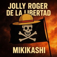 Jolly Roger De La Libertad - Single - Mikikashi